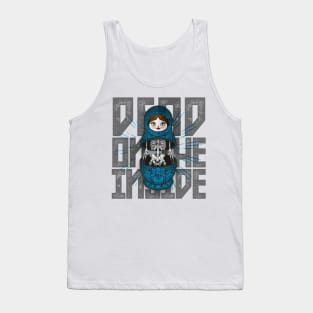 dead on the inside - blue russian doll Tank Top